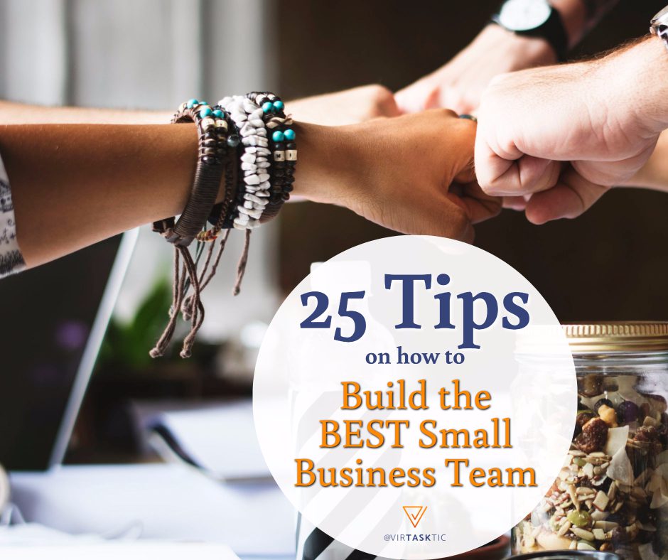 25 Tips You Need to Know for Building the Best Small Business Team